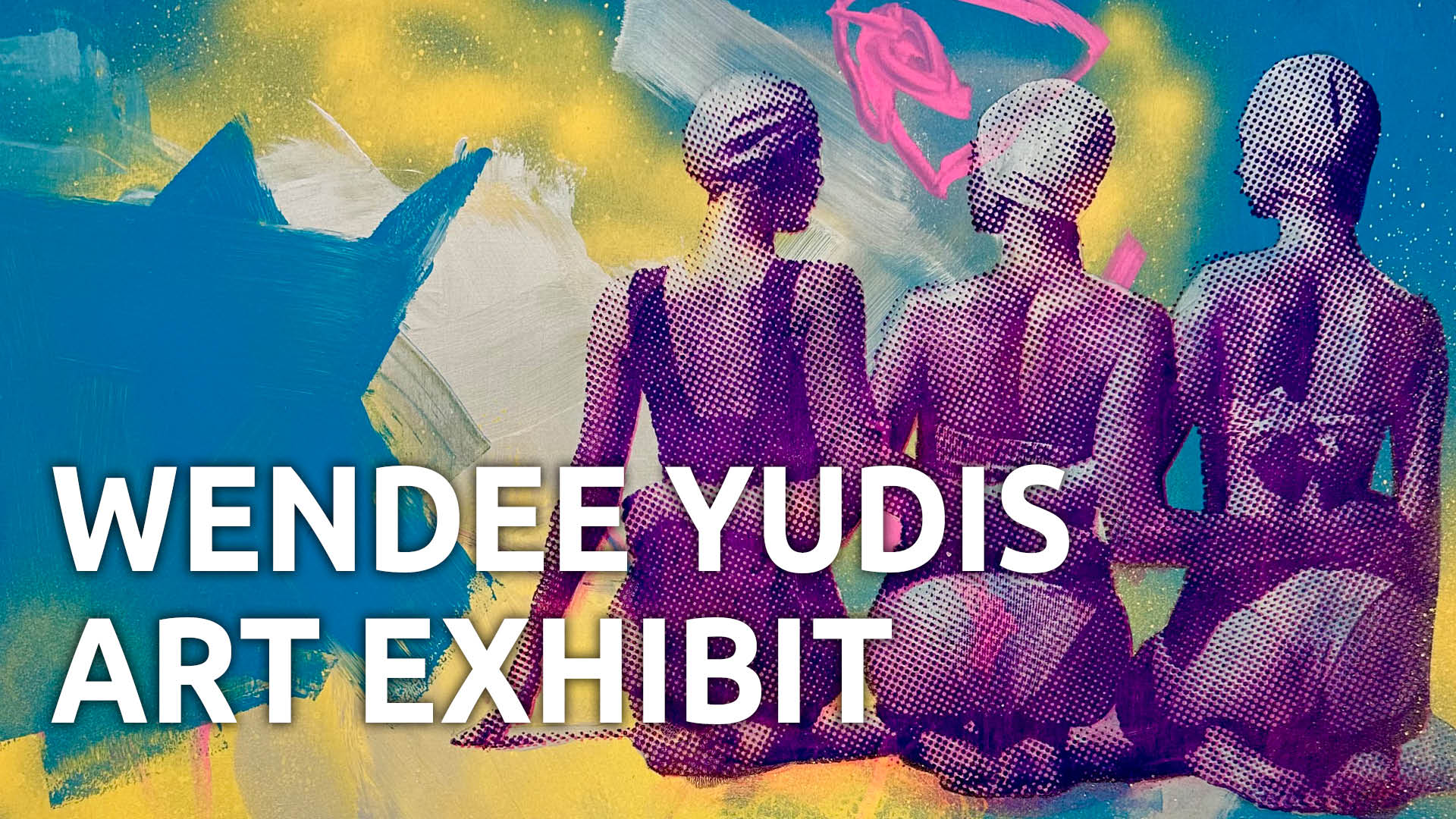 Read more about the article Wendee Yudis Art Exhibit