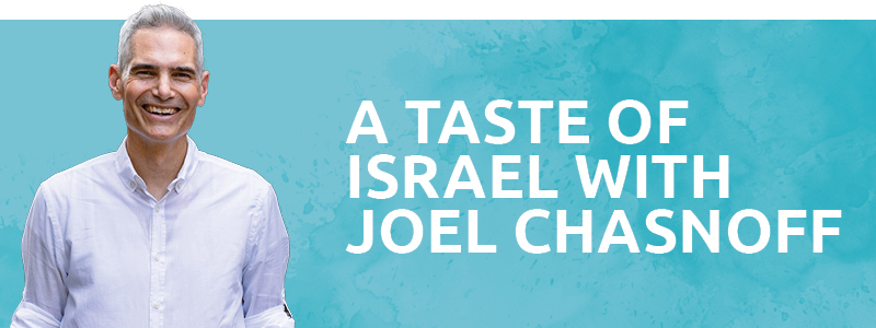 Read more about the article A Taste of Israel with Joel Chasnoff