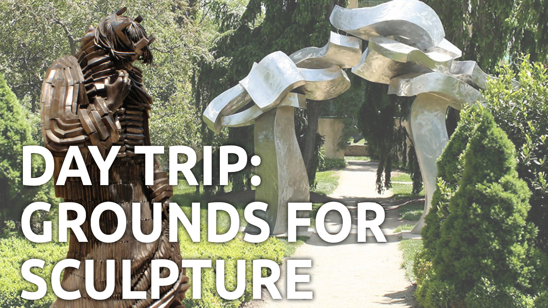 Read more about the article Day Trip: Grounds For Sculpture