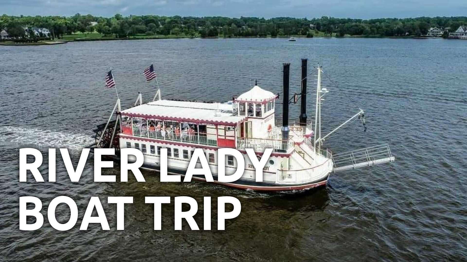 Read more about the article Day Trip: River Lady Boat Trip