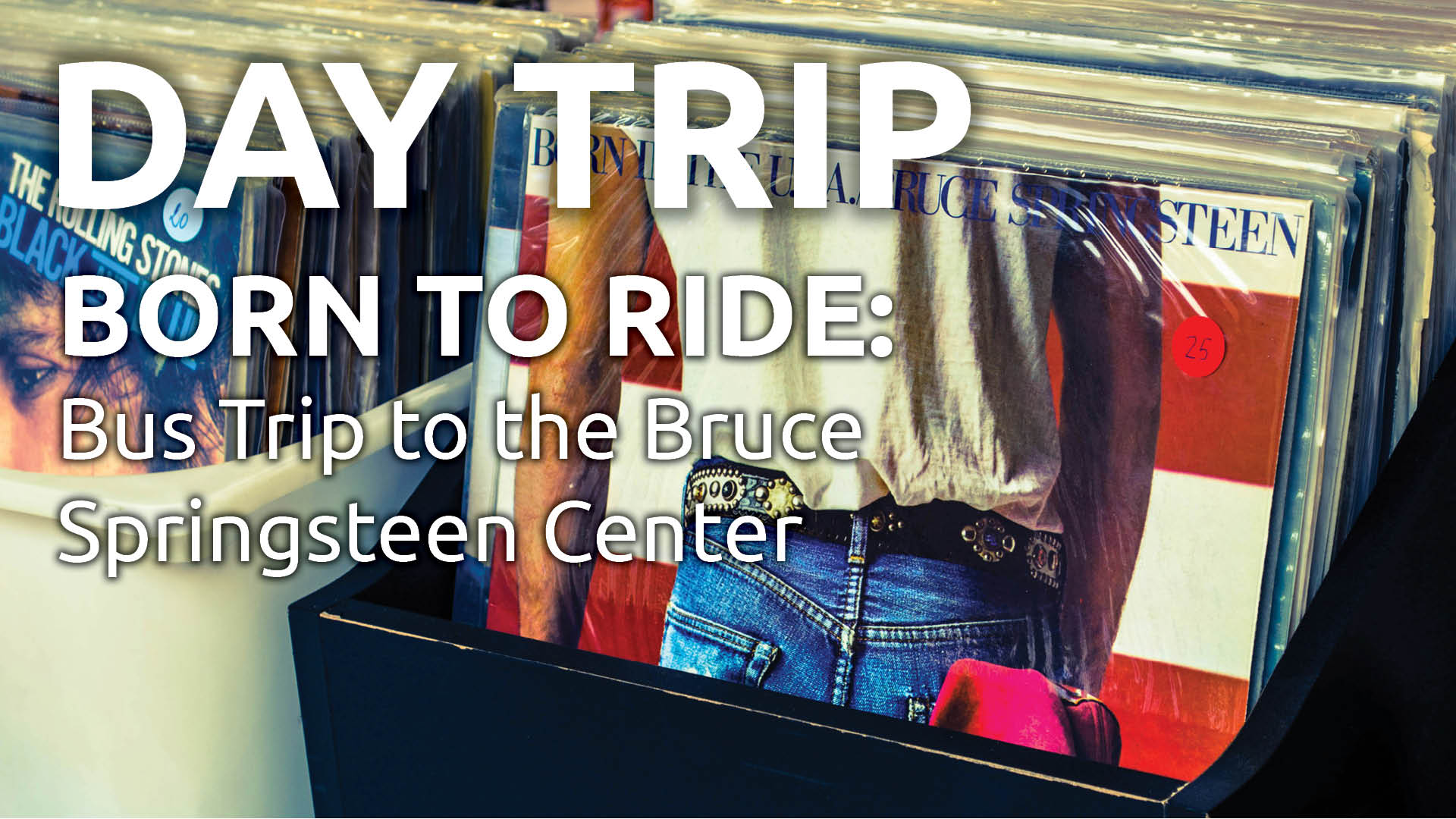 Read more about the article Day Trip: Born To Ride-Bruce Springsteen Center